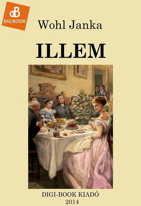 Illem. A j&oacute; t&aacute;rsas&aacute;g szab&aacute;lyai(Kobo/電子書)