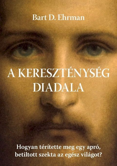 A kereszt&eacute;nys&eacute;g diadala(Kobo/電子書)