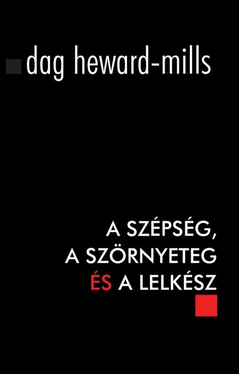 A Sz&eacute;ps&eacute;g, a Sz&ouml;rnyeteg &eacute;s a Lelk&eacute;sz(Kobo/電子書)