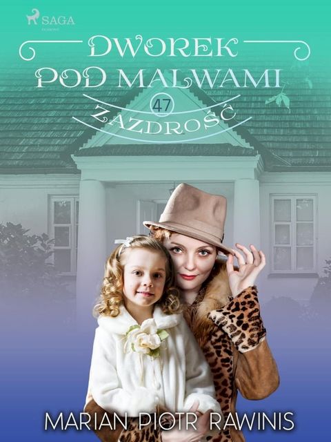 Dworek pod Malwami 47 - Zazdrość(Kobo/電子書)