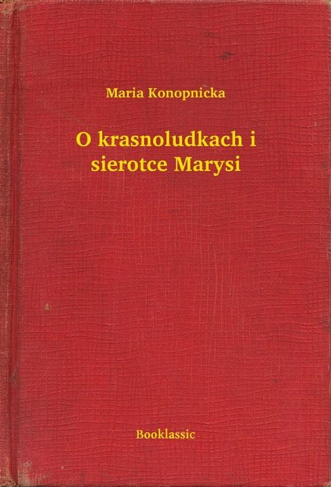 O krasnoludkach i sierotce Marysi(Kobo/電子書)