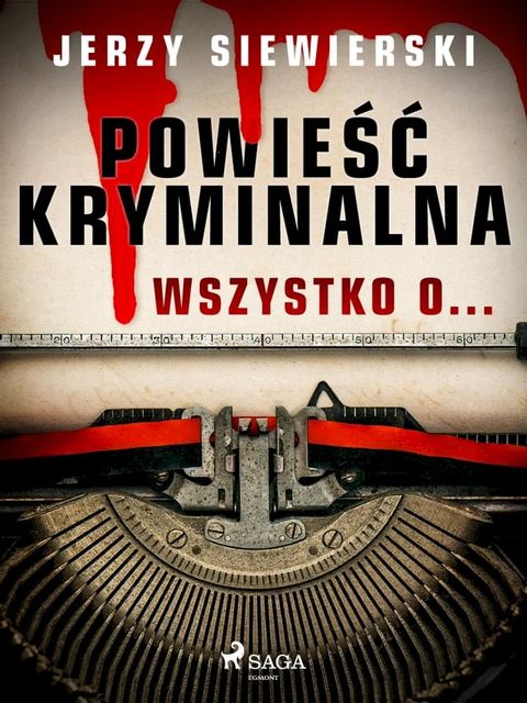 Powieść kryminalna. Wszystko o...(Kobo/電子書)