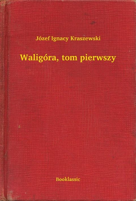 Walig&oacute;ra, tom pierwszy(Kobo/電子書)