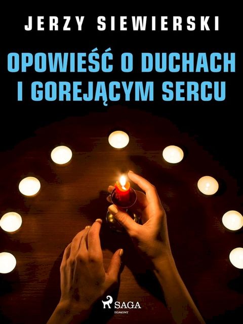 Opowieść o duchach i gorejącym sercu(Kobo/電子書)