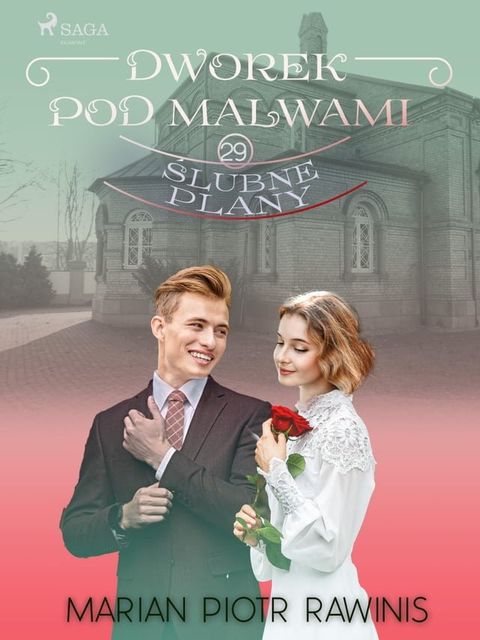 Dworek pod Malwami 29 - Ślubne plany(Kobo/電子書)