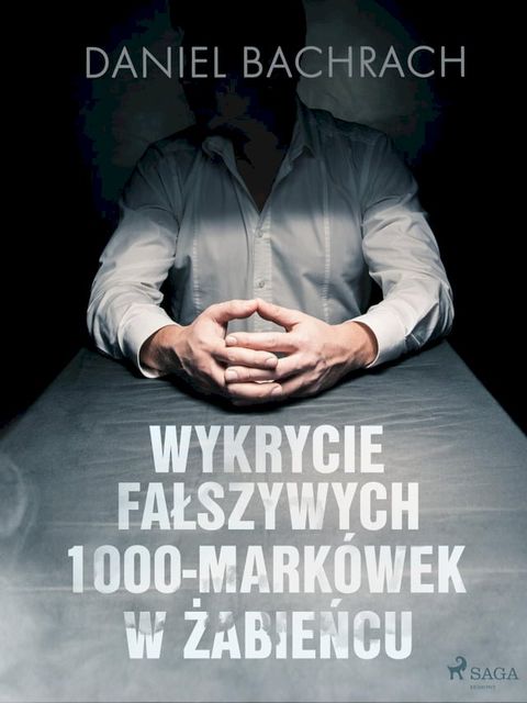 Wykrycie fałszywych 1000-markówek w Żabieńcu(Kobo/電子書)