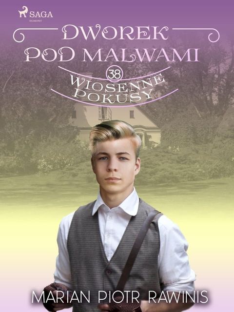 Dworek pod Malwami 38 - Wiosenne pokusy(Kobo/電子書)