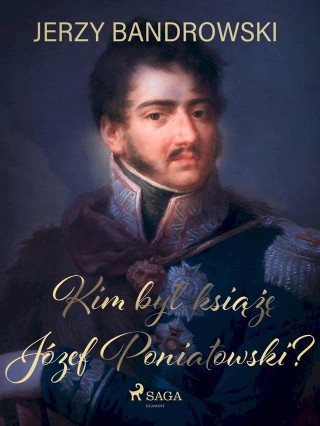  Kim był książę Józef Poniatowski?(Kobo/電子書)