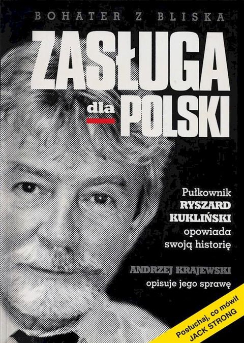 Zasługa dla Polski. Pułkownik Ryszard Kukliński opowiada swoją historię(Kobo/電子書)