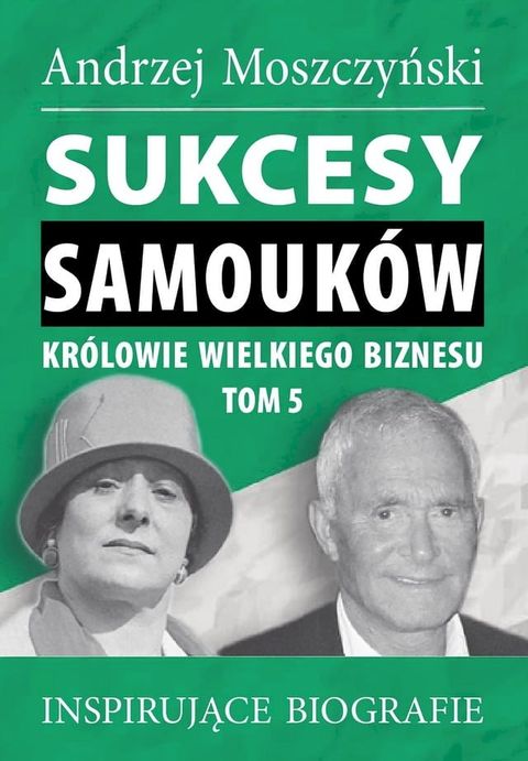 Sukcesy samouk&oacute;w - Kr&oacute;lowie wielkiego biznesu. Tom 5(Kobo/電子書)