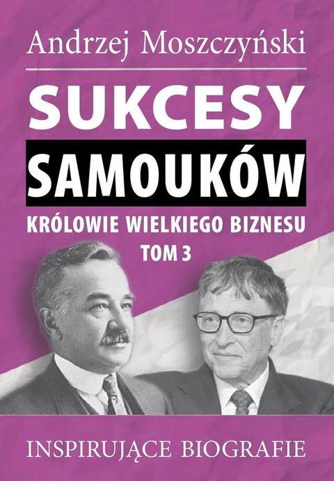 Sukcesy samouk&oacute;w - Kr&oacute;lowie wielkiego biznesu. Tom 3(Kobo/電子書)