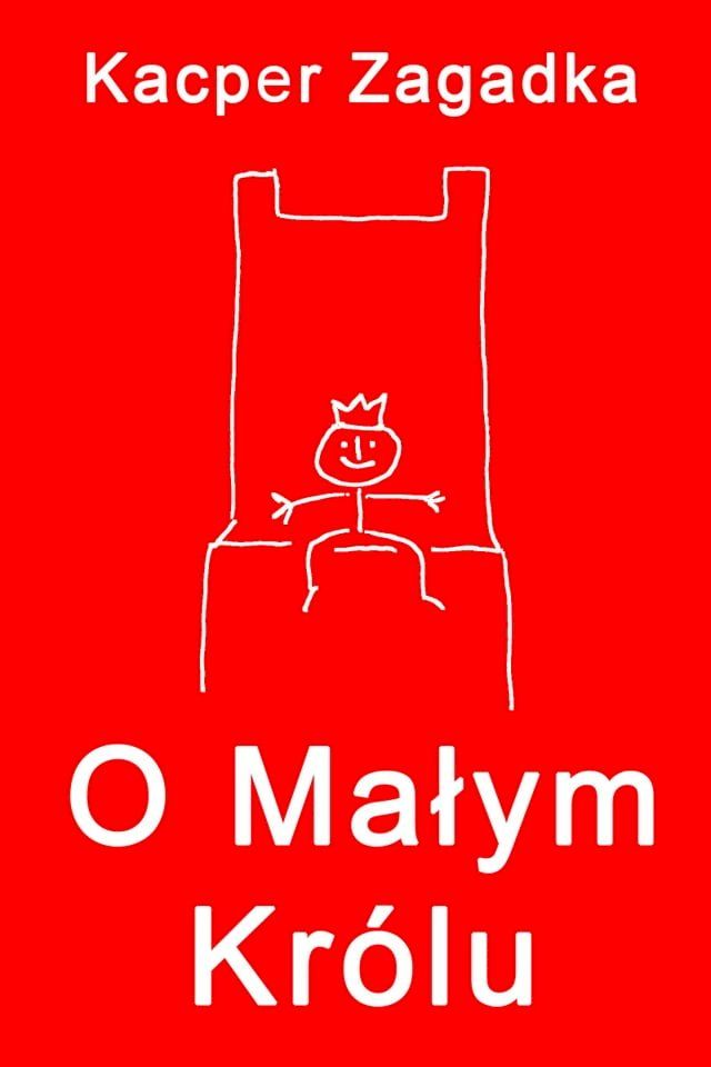  O Małym Kr&oacute;lu(Kobo/電子書)