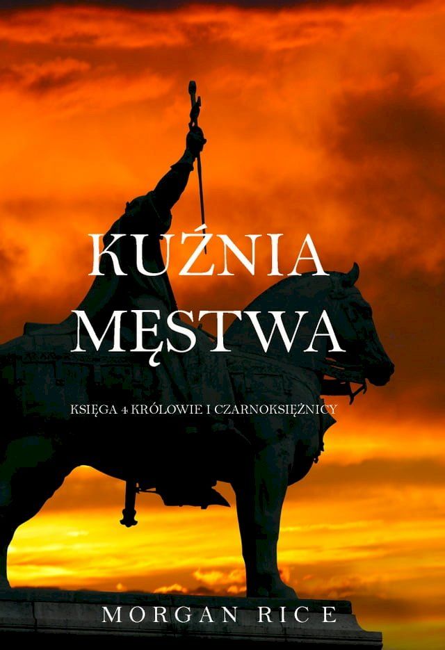  Kuźnia Męstwa (Księga 4 Kr&oacute;lowie I Czarnoksiężnicy)(Kobo/電子書)