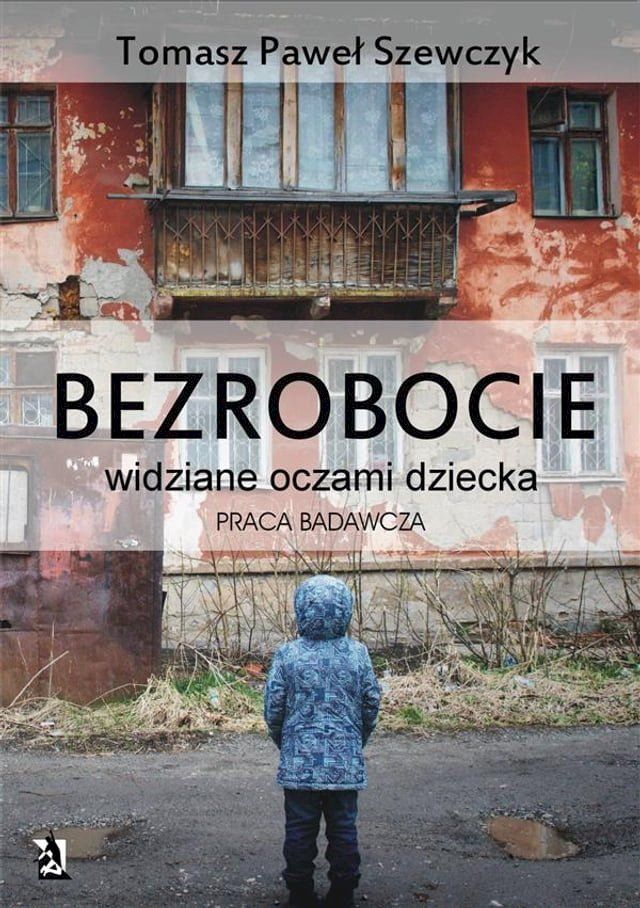  Bezrobocie widziane oczami dziecka - praca badawcza(Kobo/電子書)