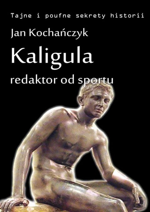 Kaligula - redaktor od sportu(Kobo/電子書)