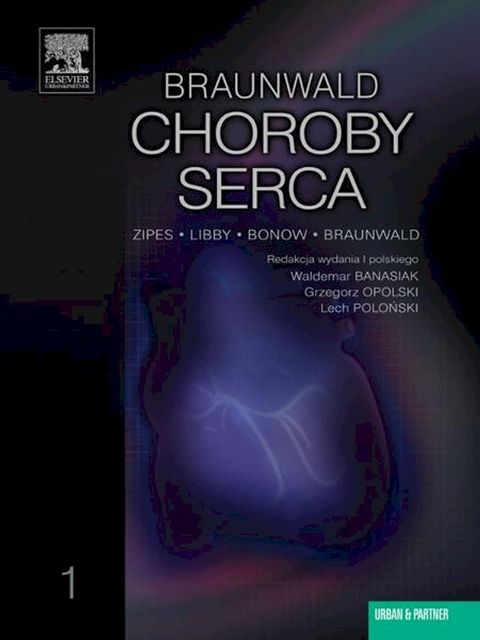 Choroby serca Braunwald. Tom 1(Kobo/電子書)