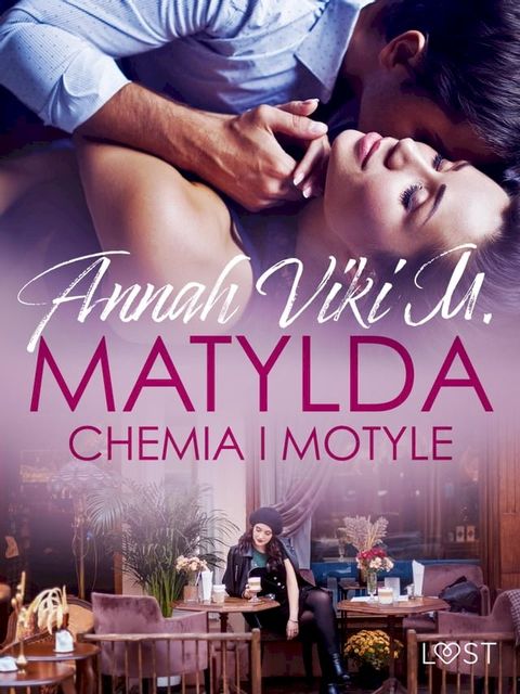 Matylda: Chemia i motyle – opowiadanie erotyczne(Kobo/電子書)