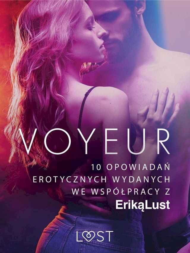  Voyeur – 10 opowiadań erotycznych wydanych we współpracy z Eriką Lust(Kobo/電子書)