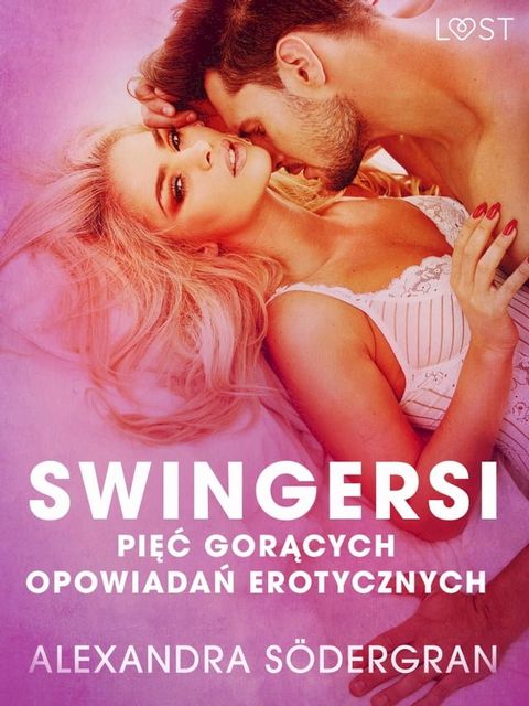 Swingersi - pięć gorących opowiadań erotycznych(Kobo/電子書)