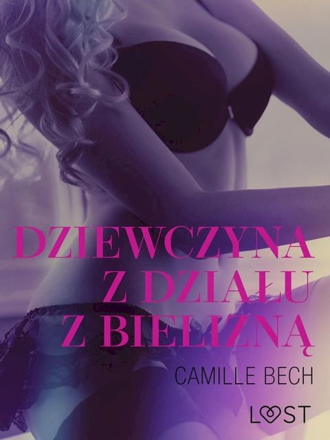 Dziewczyna z działu z bielizną - opowiadanie erotyczne(Kobo/電子書)