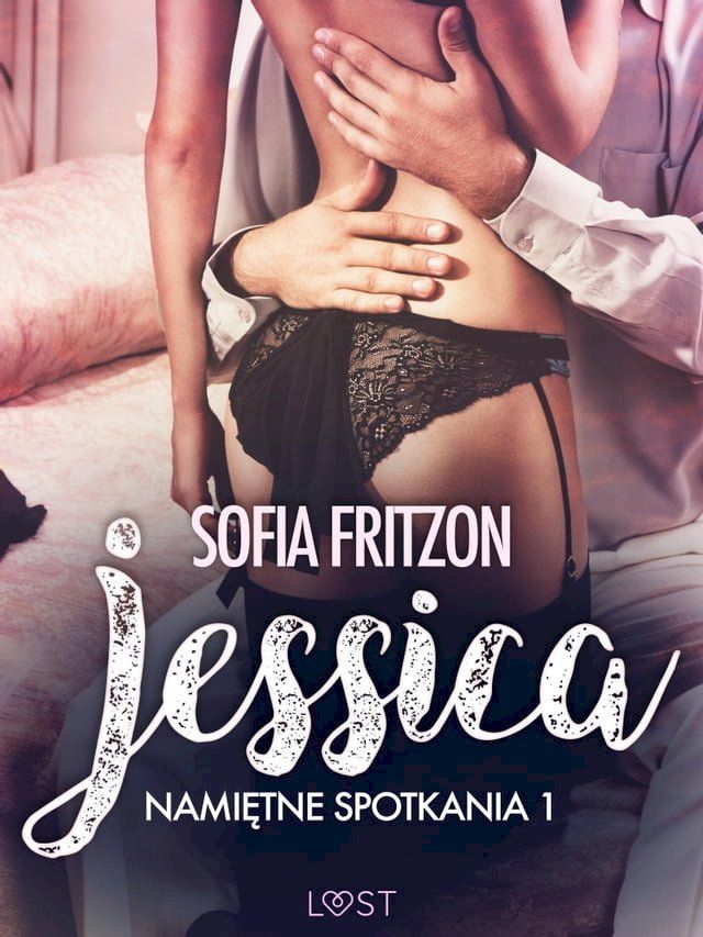  Namiętne spotkania 1: Jessica - opowiadanie erotyczne(Kobo/電子書)