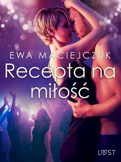 Recepta na miłość – opowiadanie erotyczne(Kobo/電子書)