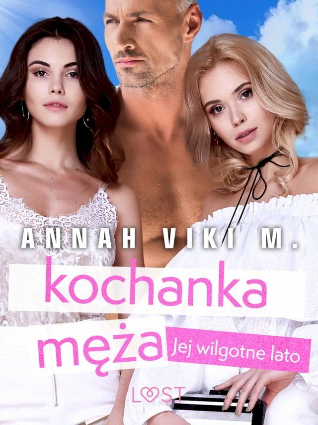  Jej wilgotne lato: kochanka męża – opowiadanie erotyczne(Kobo/電子書)