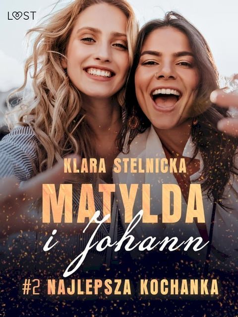 Matylda i Johann 2: Najlepsza kochanka – opowiadanie erotyczne(Kobo/電子書)