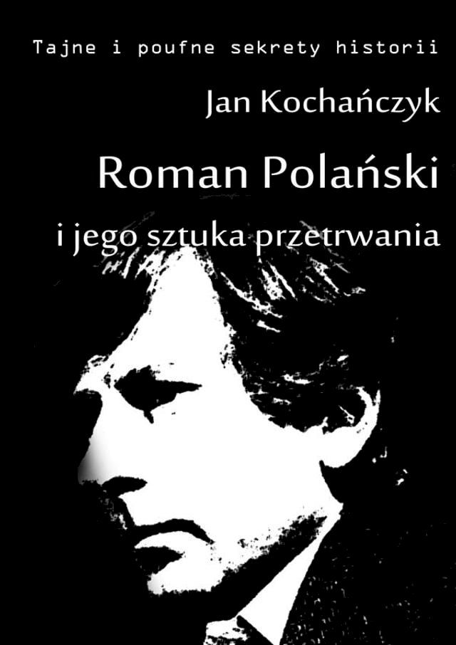  Roman Polański i jego sztuka przetrwania(Kobo/電子書)