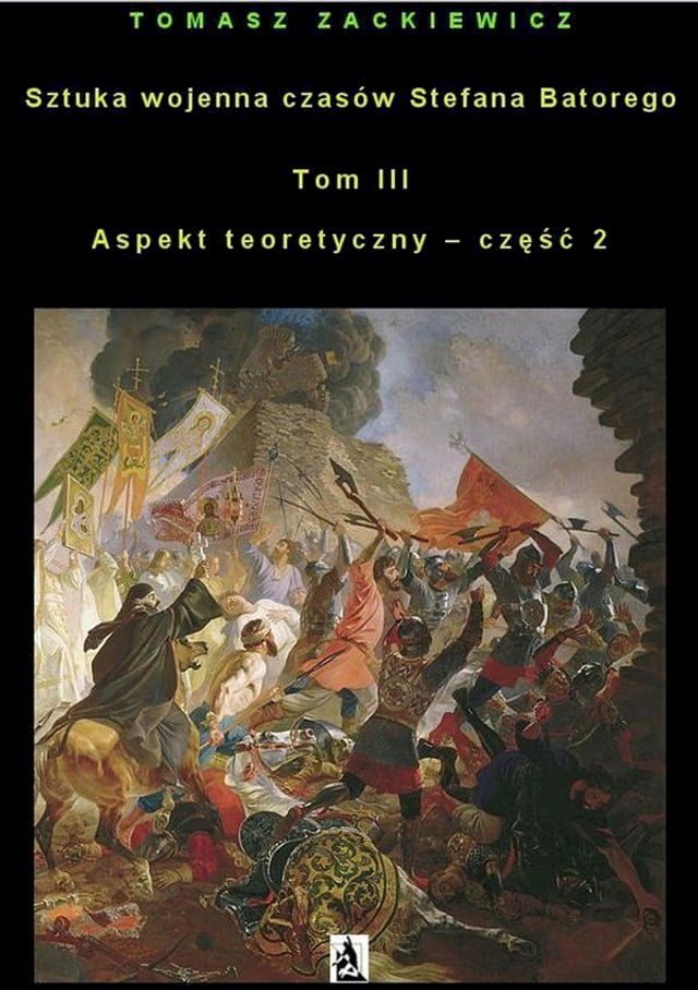  Sztuka wojenna czasów Stefana Batorego, tom III(Kobo/電子書)