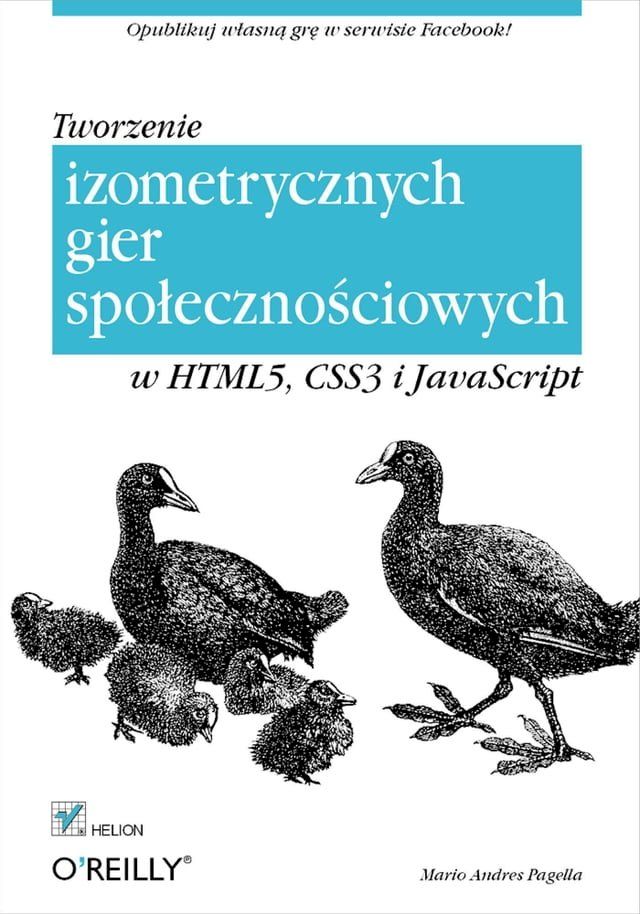  Tworzenie izometrycznych gier spo?eczno?ciowych w HTML5, CSS3 i JavaScript(Kobo/電子書)