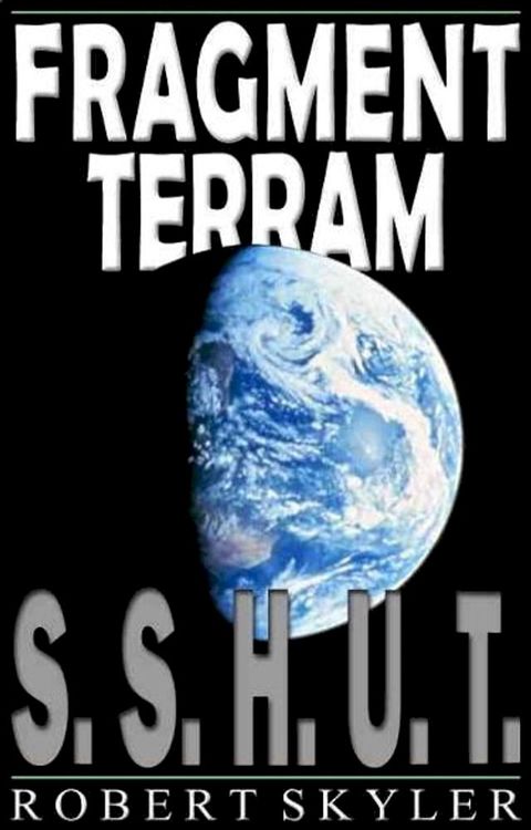 Fragment Terram - 001 - S.S.H.U.T.(Kobo/電子書)