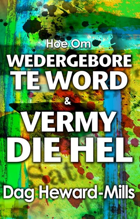 Hoe Om Wedergebore Te Word & Vermy Die Hel(Kobo/電子書)