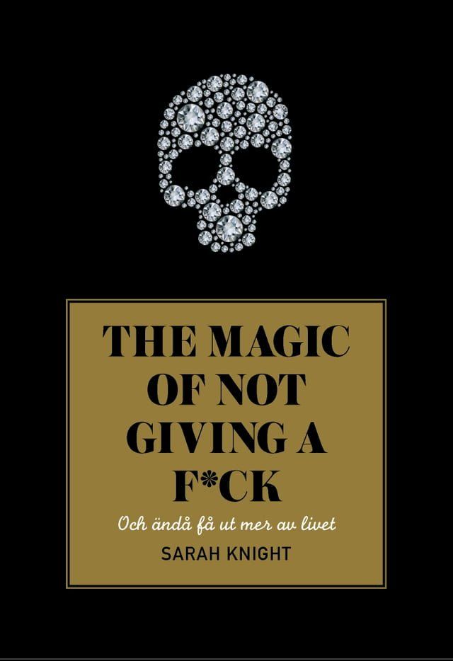  The magic of not giving a f*ck : och &auml;nd&aring; f&aring; ut mer av livet(Kobo/電子書)