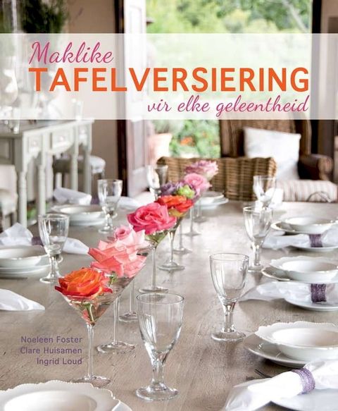 Maklike Tafelversiering vir Elke Geleentheid(Kobo/電子書)