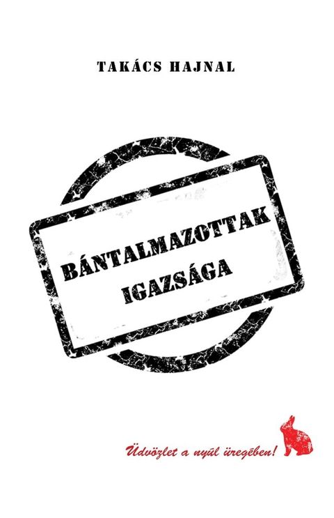 B&aacute;ntalmazottak igazs&aacute;ga(Kobo/電子書)