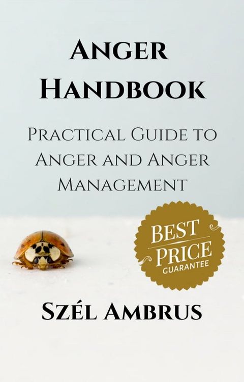 Anger Handbook: Practical guide to anger and anger management(Kobo/電子書)