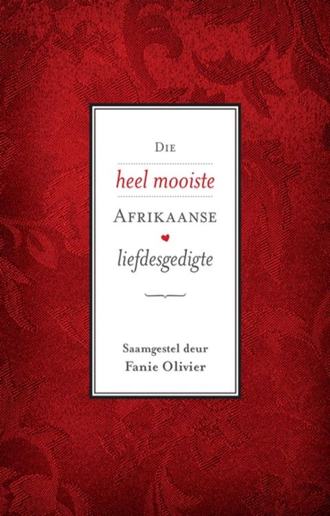 Die heel mooiste Afrikaanse liefdesgedigte(Kobo/電子書)