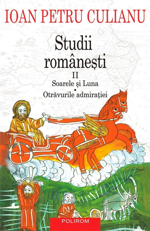  Studii românești II. Soarele și luna. Otrăvurile admirației(Kobo/電子書)