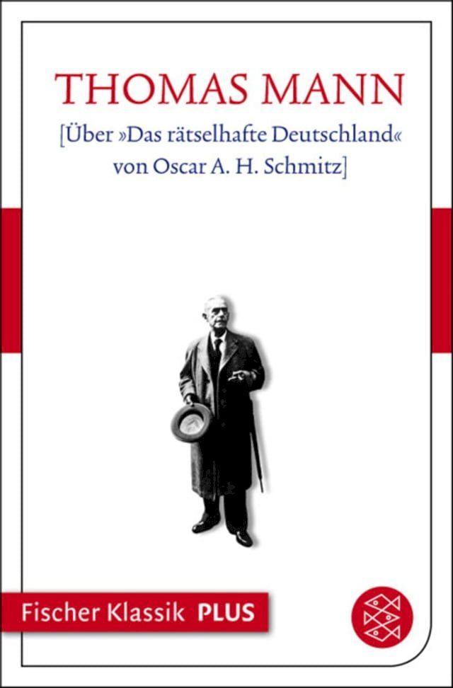  &Uuml;ber &raquo;Das r&auml;tselhafte Deutschland&laquo; von Oscar A. H. Schmitz(Kobo/電子書)