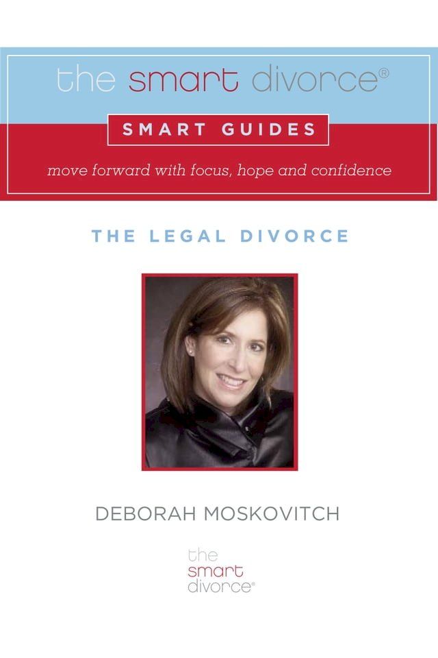  The Smart Divorce Smart Guide: The Legal Divorce(Kobo/電子書)