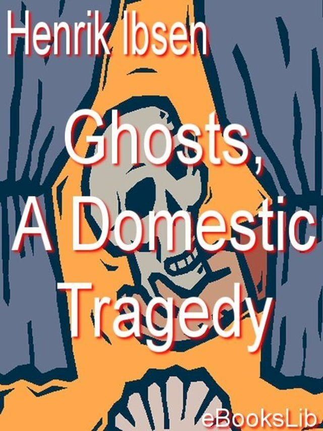  Ghosts, A Domestic Tragedy(Kobo/電子書)