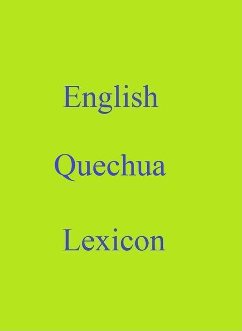 English Quechua Lexicon(Kobo/電子書)