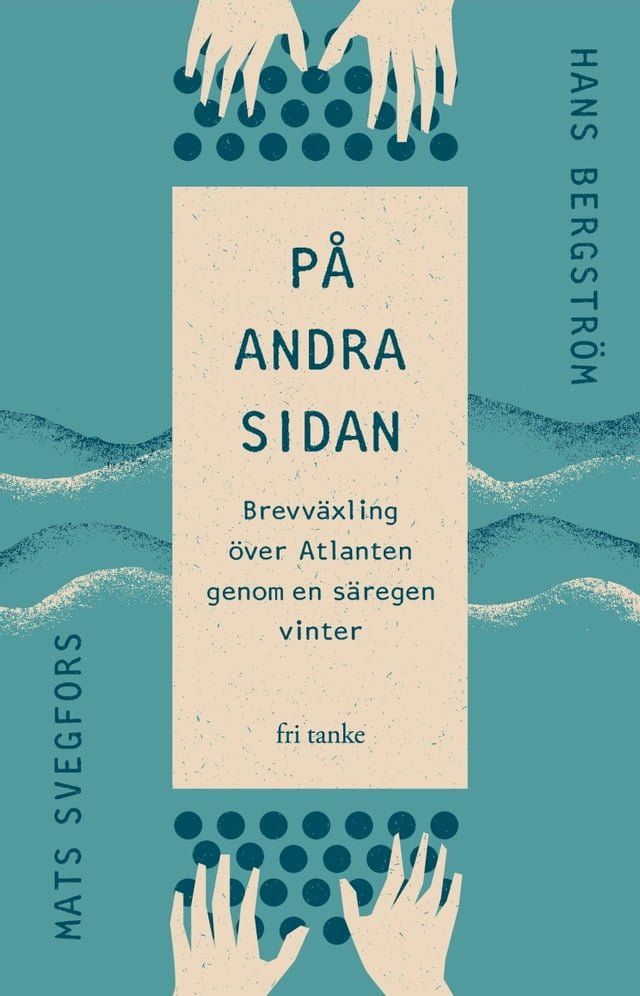  P&aring; andra sidan : Brevv&auml;xling &ouml;ver Atlanten genom en s&auml;regen vinter(Kobo/電子書)