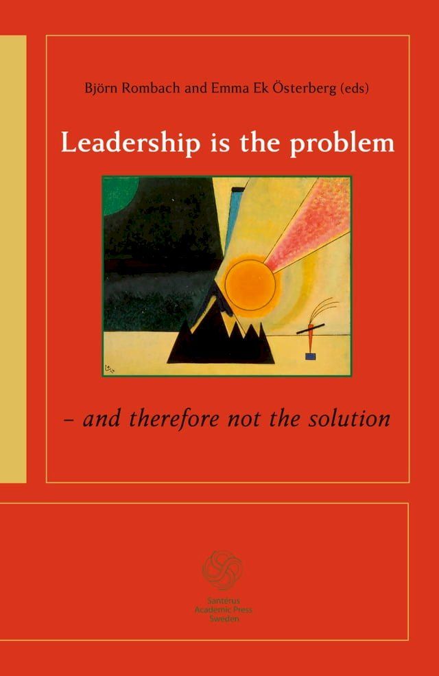  Leadership is the problem - and therefore not the solution(Kobo/電子書)