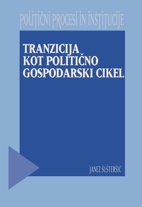 Tranzicija kot politično gospodarski cikel