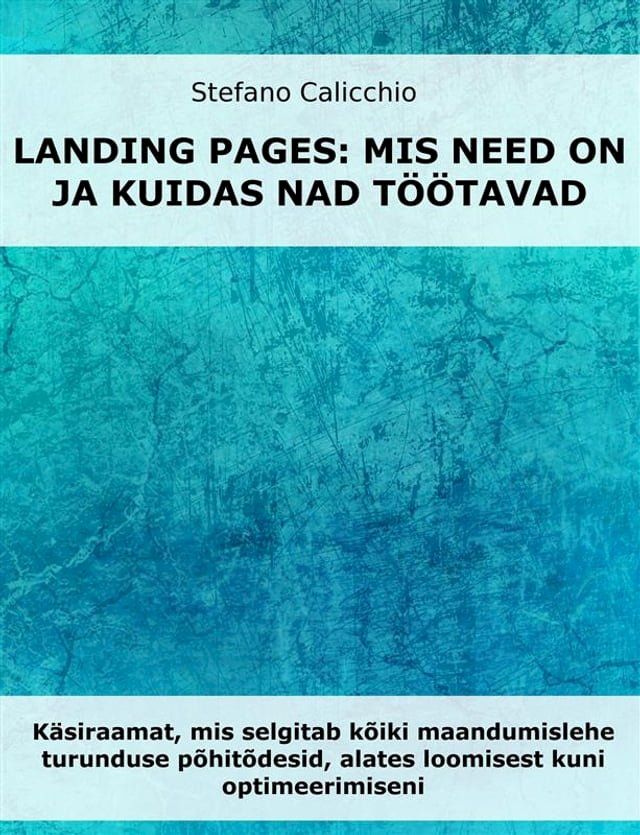  Landing pages: mis need on ja kuidas nad töötavad(Kobo/電子書)