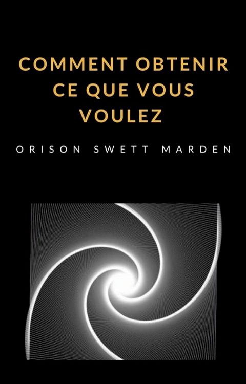 Comment obtenir ce que vous voulez (traduit)(Kobo/電子書)