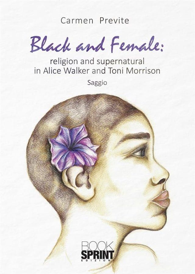  Black and Female: religion and supernatural in Alice Walker and Toni Morrison(Kobo/電子書)