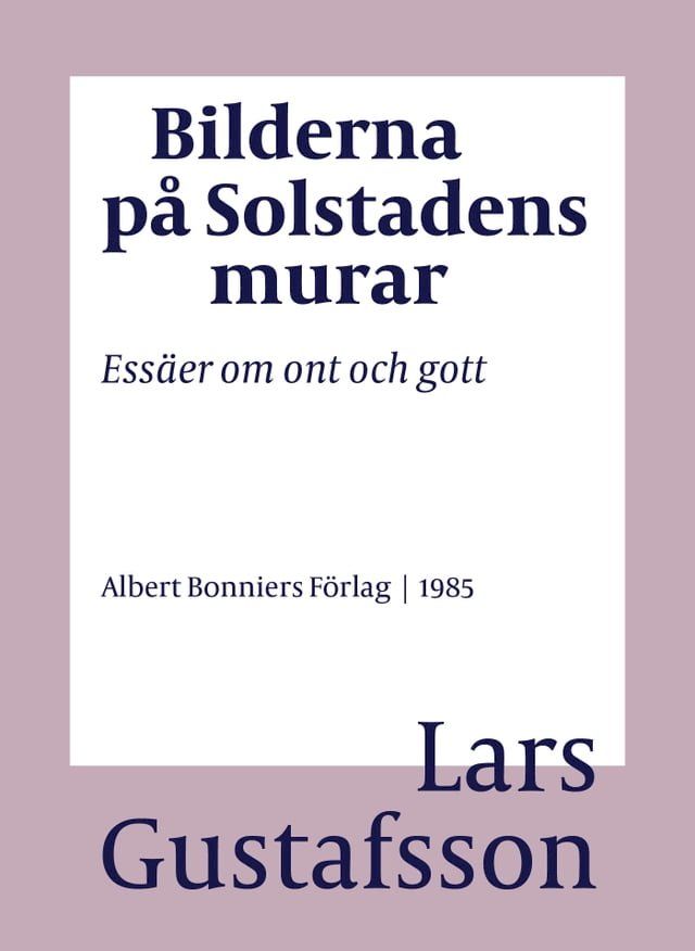  Bilderna p&aring; Solstadens murar : ess&auml;er om ont och gott(Kobo/電子書)